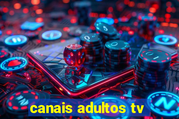 canais adultos tv